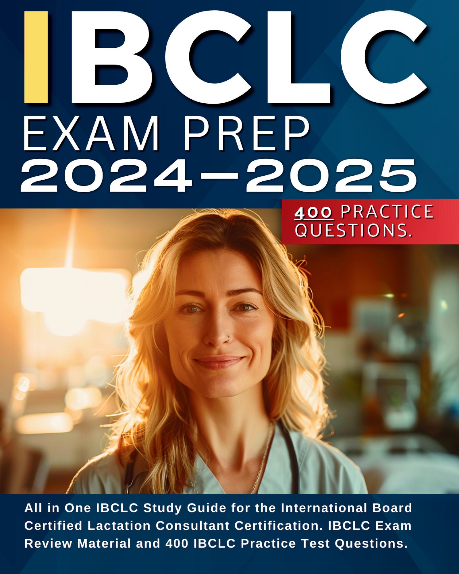 IBCLC Exam Prep 20242025 All in One IBCLC Study Guide for the Intern