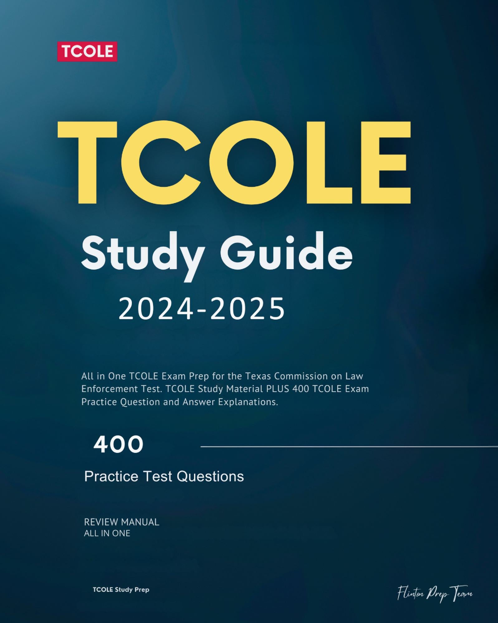 TCOLE Study Guide 20242025 All in One TCOLE Exam Prep for the Texas