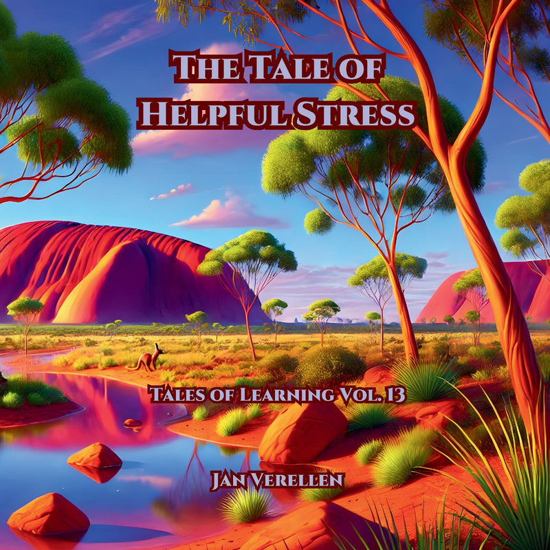 The Tale of Helpful Stress (Vol. 13)