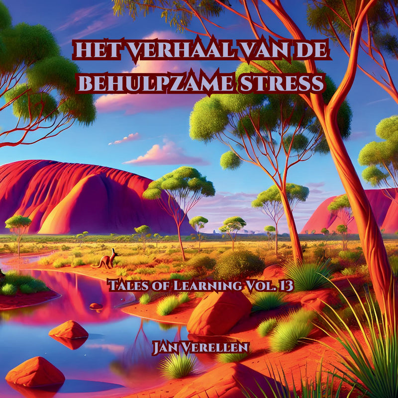 Het verhaal van behulpzame stress (Vol. 13)