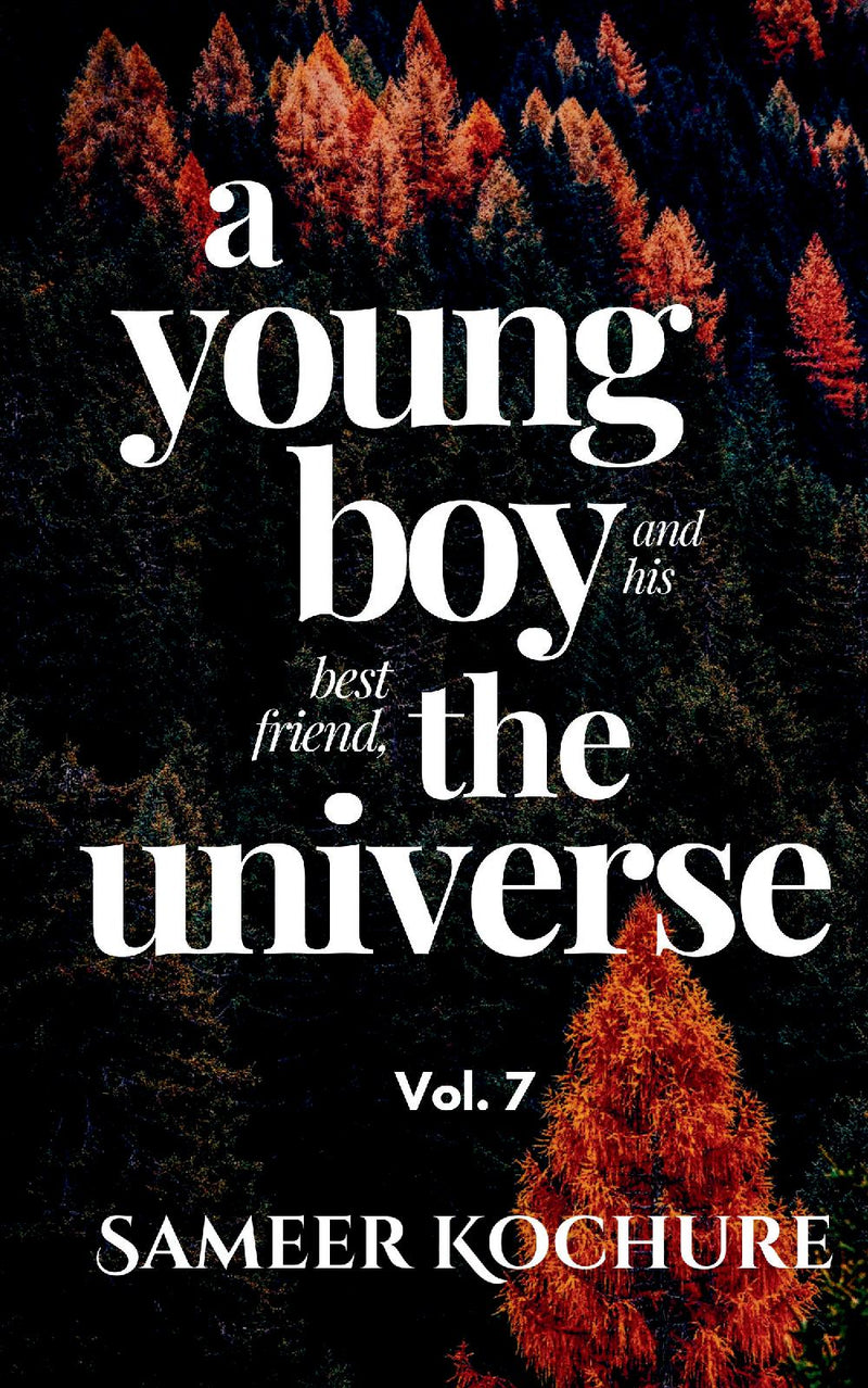 A Young Boy And His Best Friend, The Universe. Vol. 7