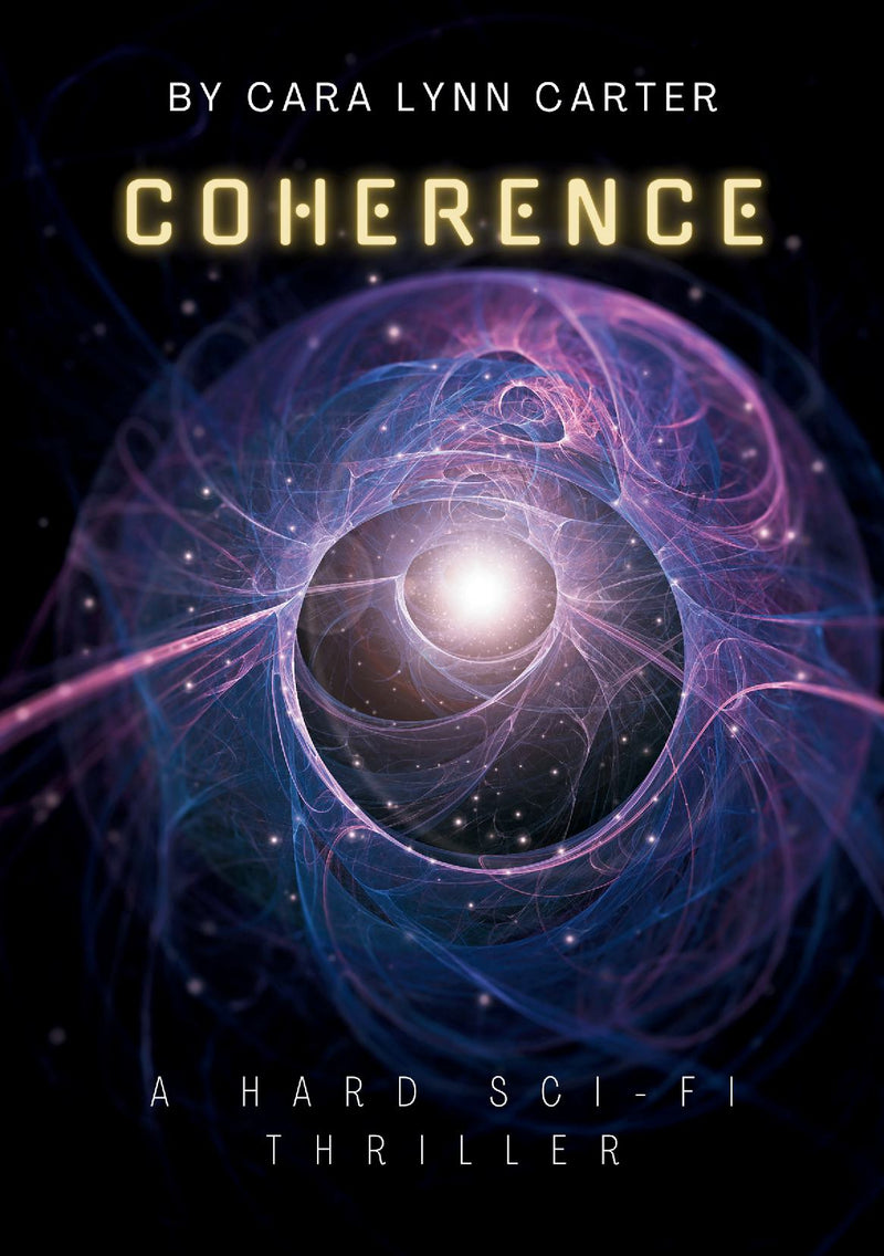 Coherence: A Hard Sci-Fi Thriller