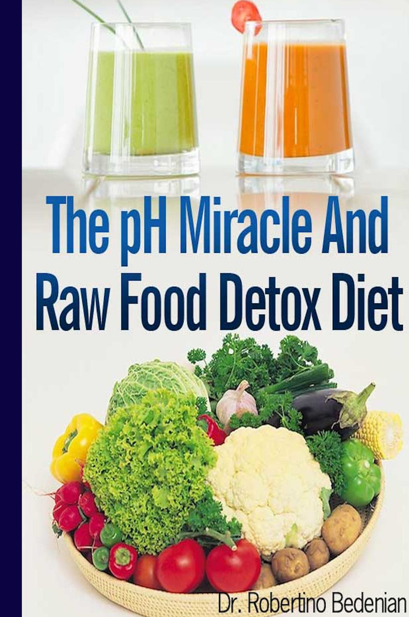 The pH Miracle and Raw Food Detox Diet