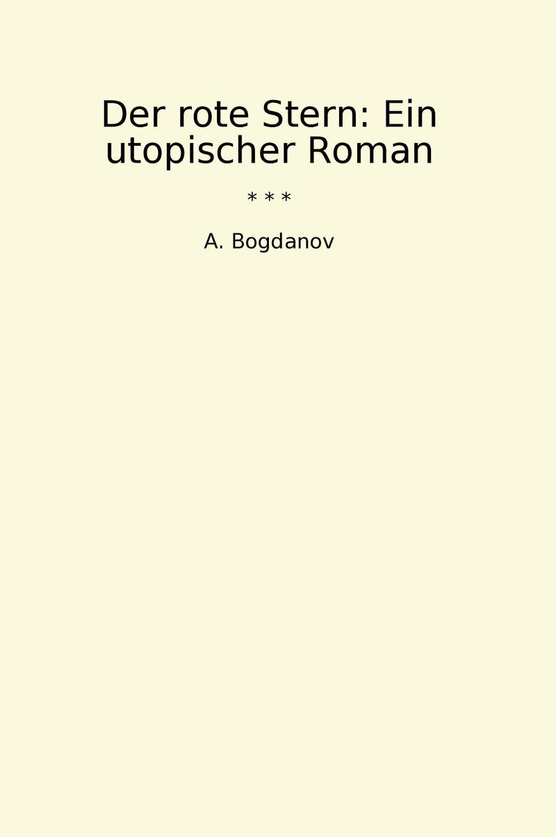 Der rote Stern: Ein utopischer Roman