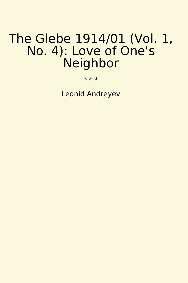 The Glebe 1914/01 (Vol. 1, No. 4): Love of One's Neighbor