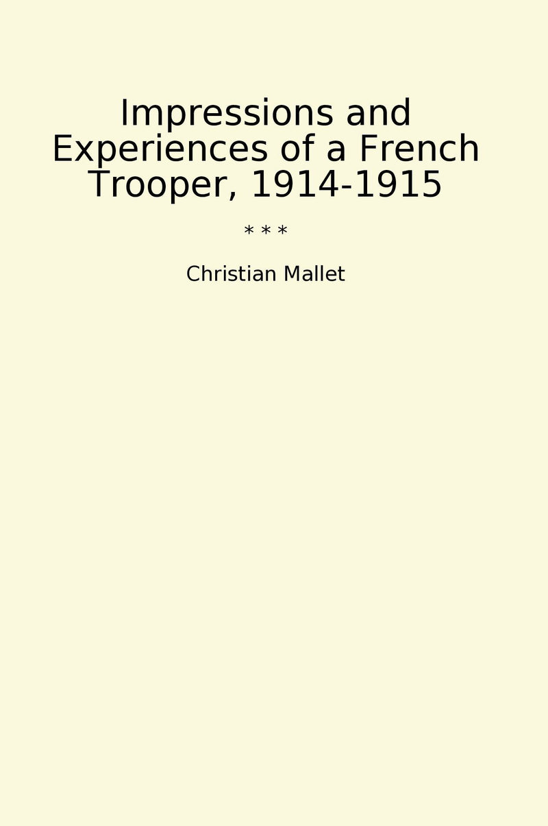 Impressions and Experiences of a French Trooper, 1914-1915