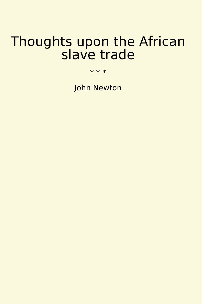 Thoughts upon the African slave trade