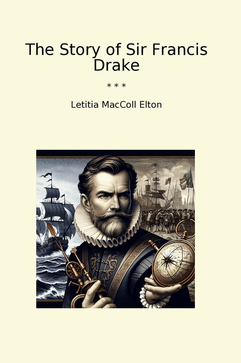 The Story of Sir Francis Drake