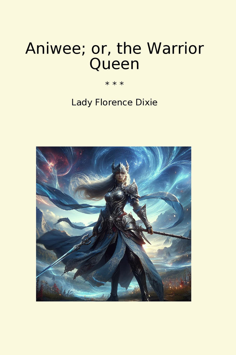 Aniwee; or, the Warrior Queen