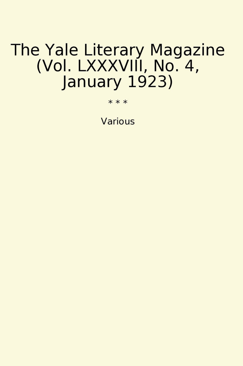 The Yale Literary Magazine (Vol. LXXXVIII, No. 4, January 1923)