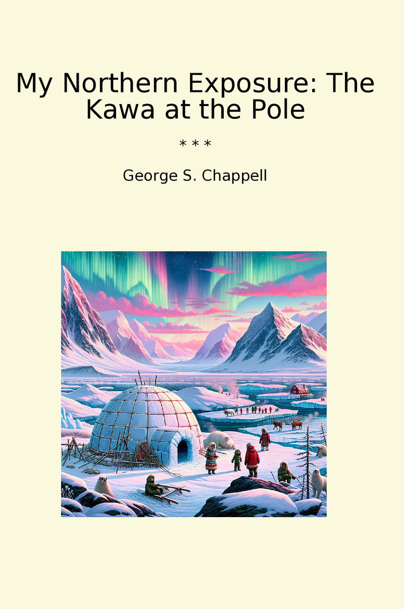 My Northern Exposure: The Kawa at the Pole