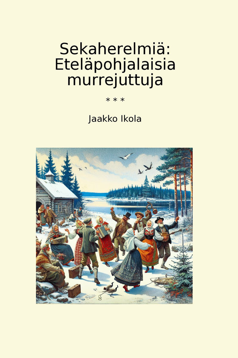 Sekaherelmiä: Eteläpohjalaisia murrejuttuja