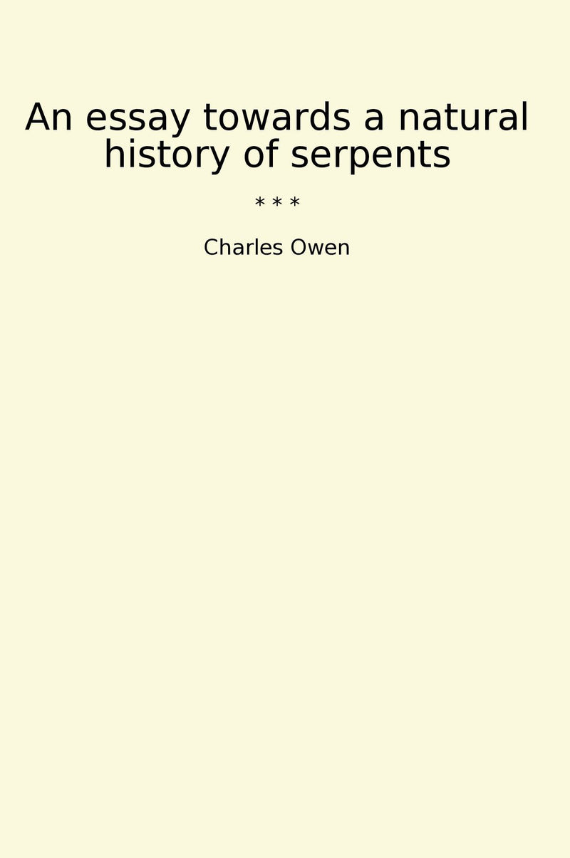 An essay towards a natural history of serpents