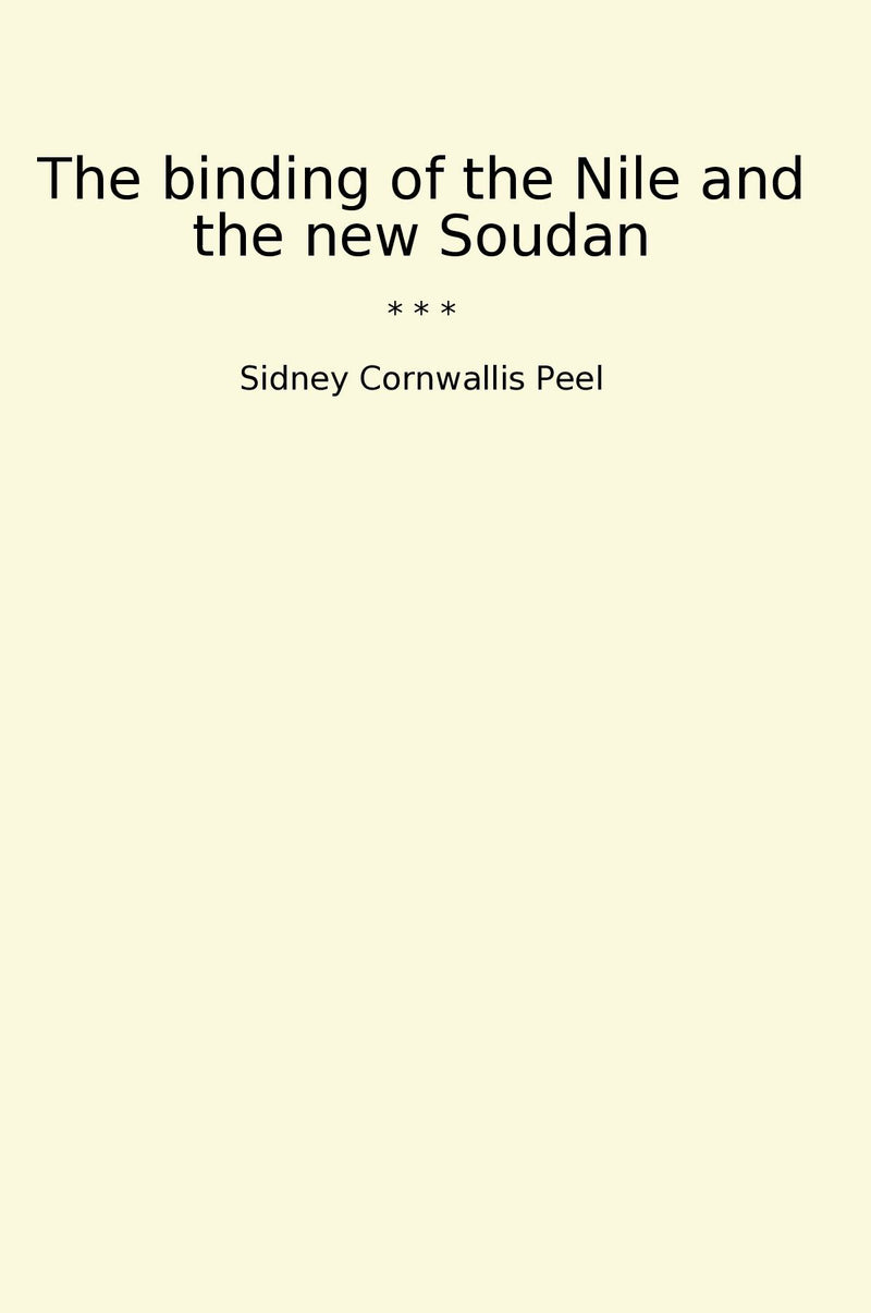 The binding of the Nile and the new Soudan