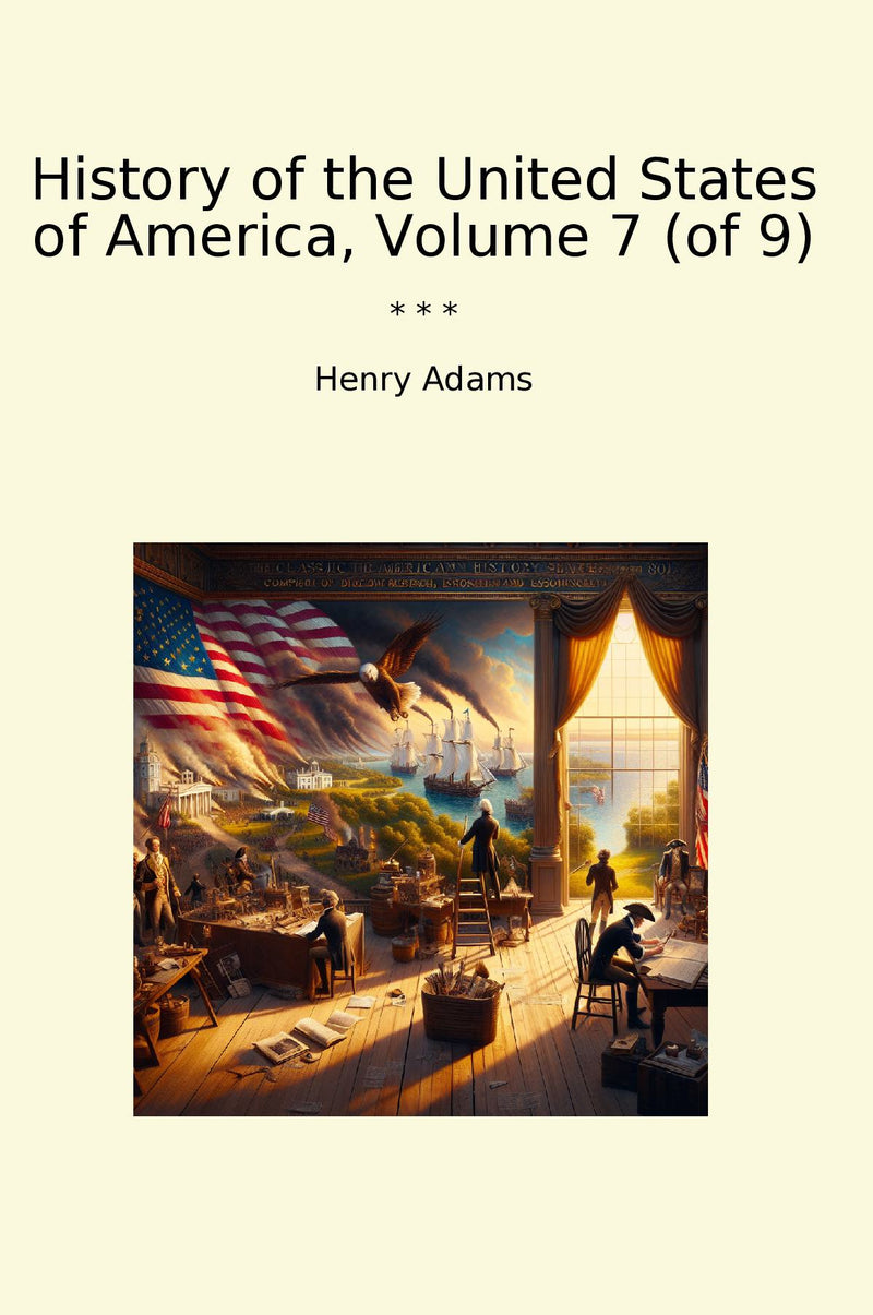 History of the United States of America, Volume 7 (of 9)