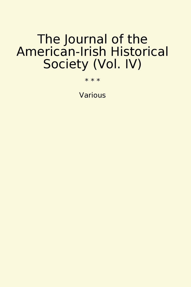 The Journal of the American-Irish Historical Society (Vol. IV)