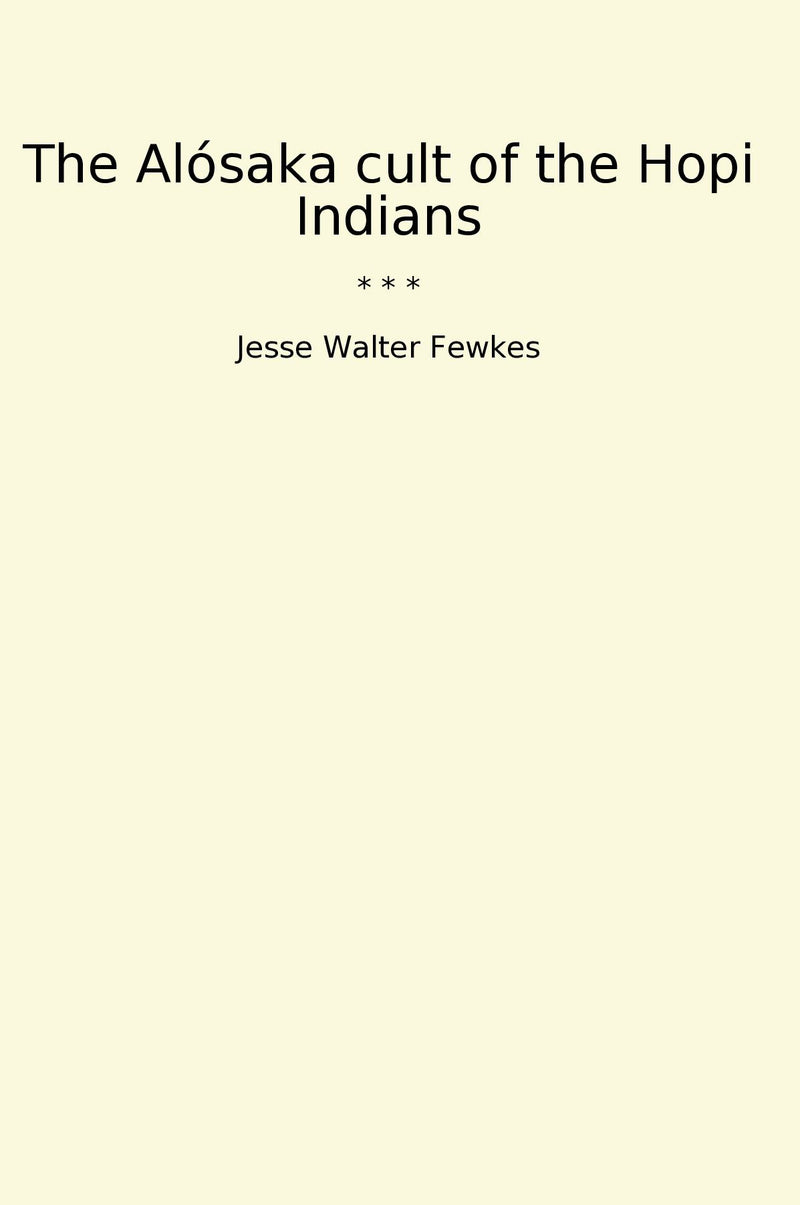 The Alósaka cult of the Hopi Indians