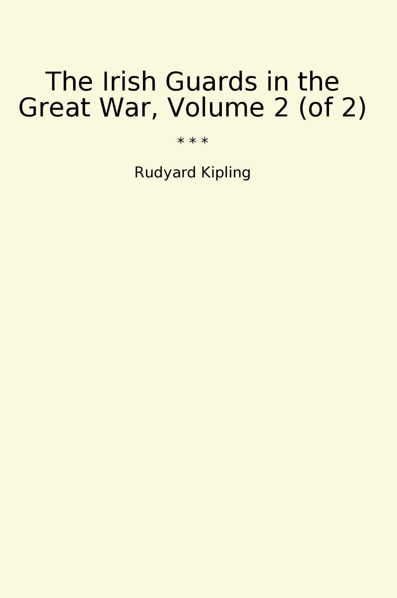 The Irish Guards in the Great War, Volume 2 (of 2)