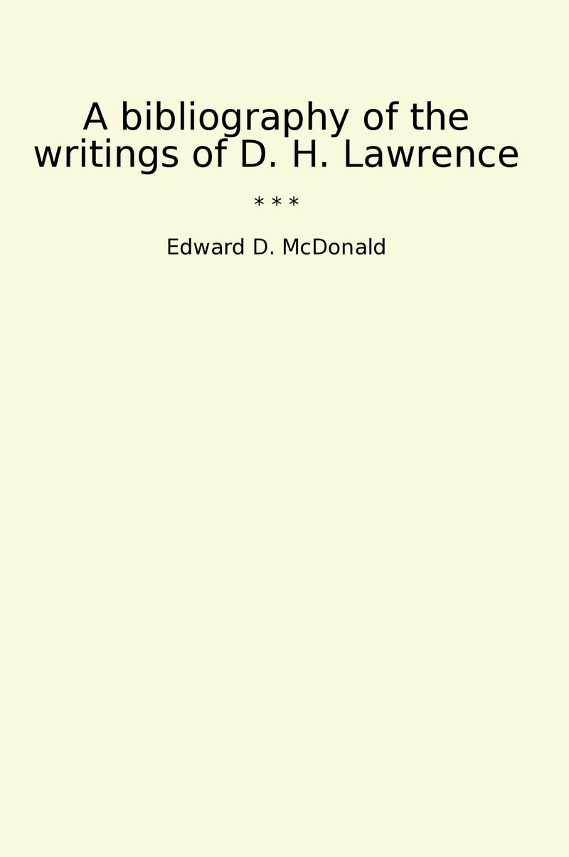 A bibliography of the writings of D. H. Lawrence