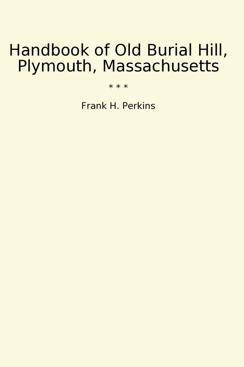 Handbook of Old Burial Hill, Plymouth, Massachusetts