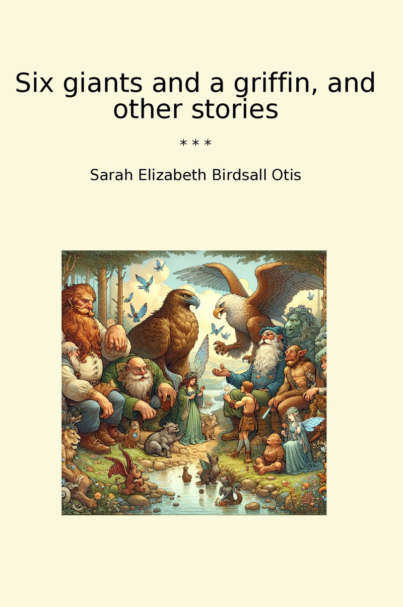 Six giants and a griffin, and other stories