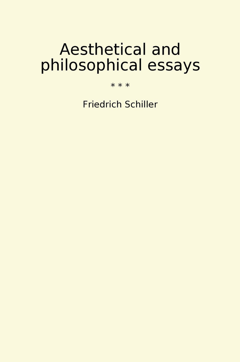 Aesthetical and philosophical essays