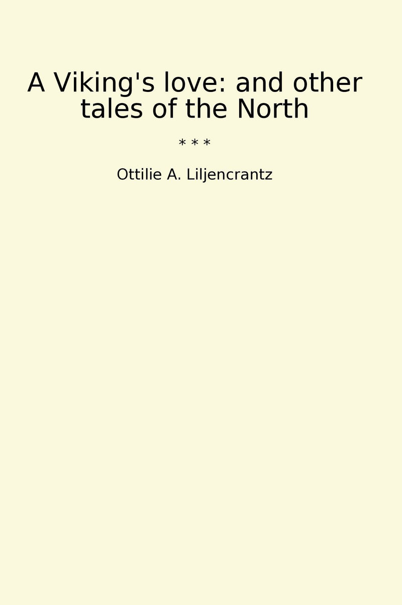 A Viking's love: and other tales of the North