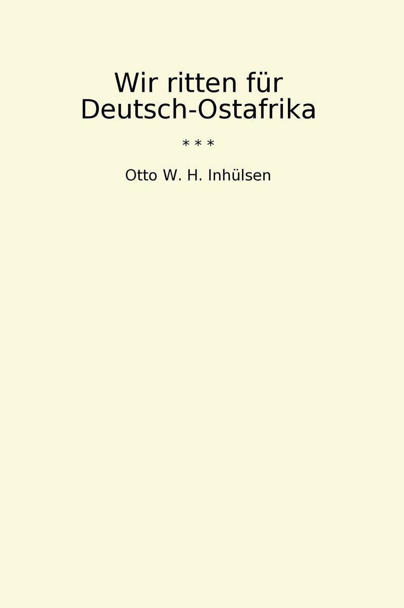 Wir ritten für Deutsch-Ostafrika