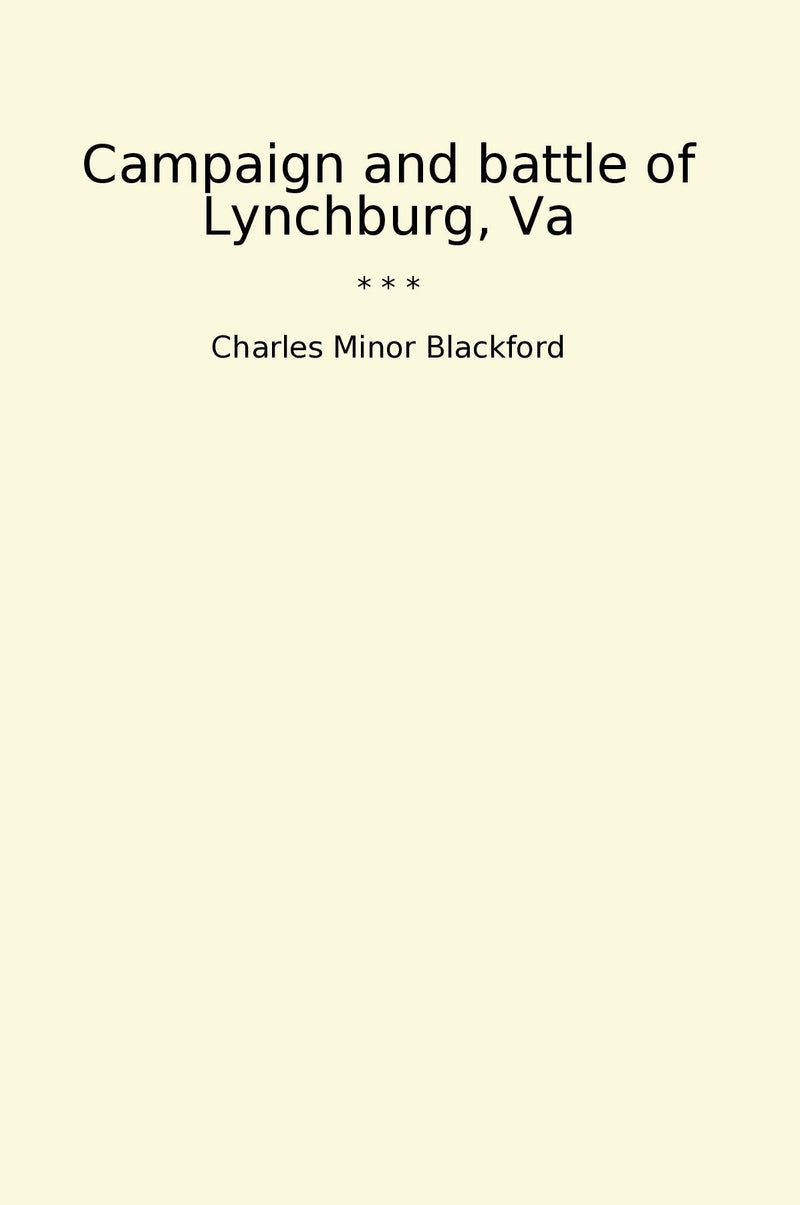 Campaign and battle of Lynchburg, Va