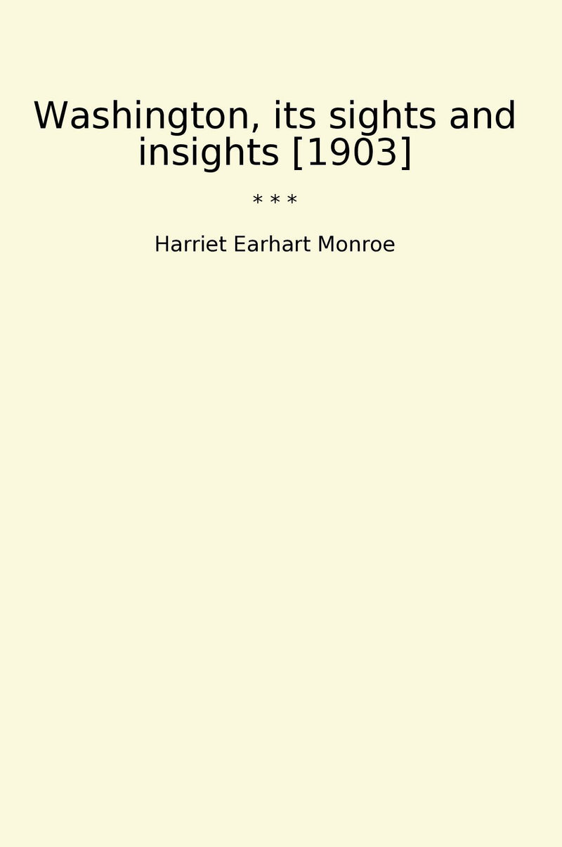 Washington, its sights and insights [1903]