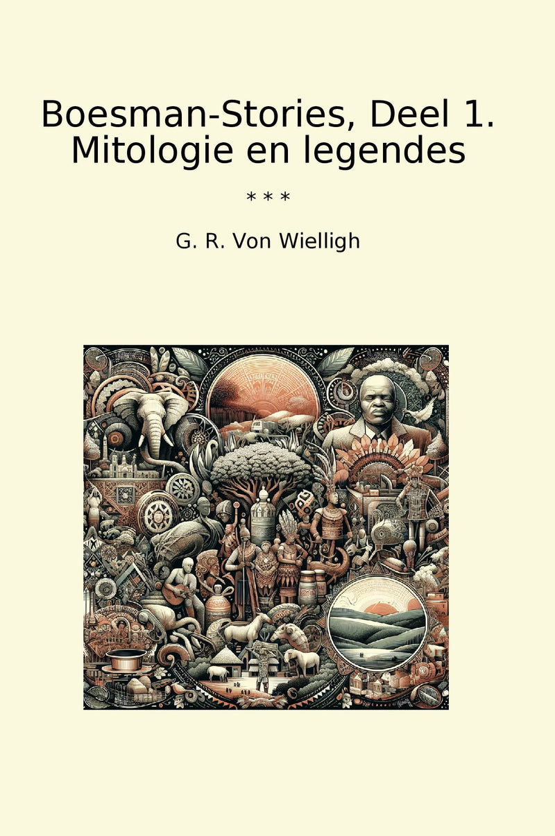 Boesman-Stories, Deel 1. Mitologie en legendes