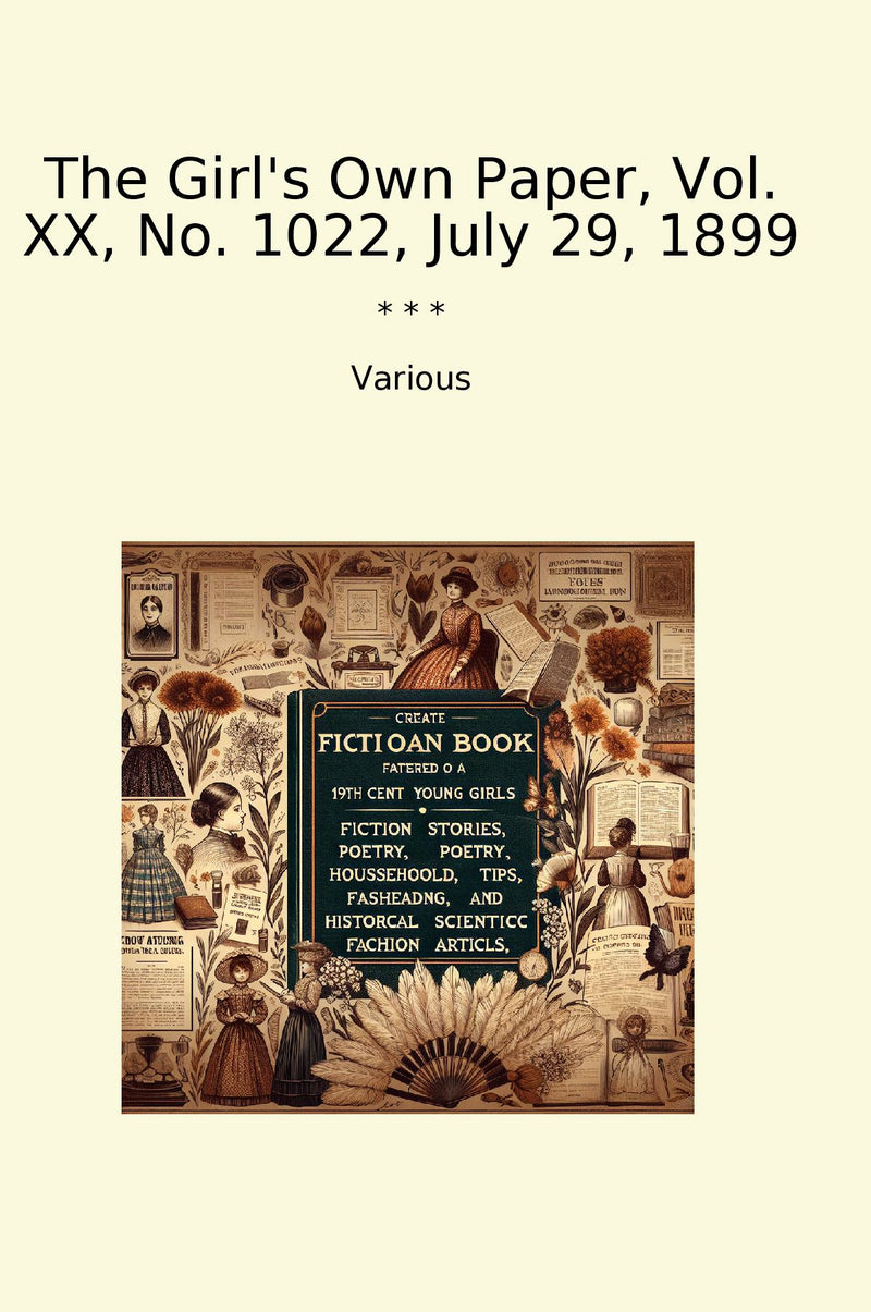 The Girl's Own Paper, Vol. XX, No. 1022, July 29, 1899