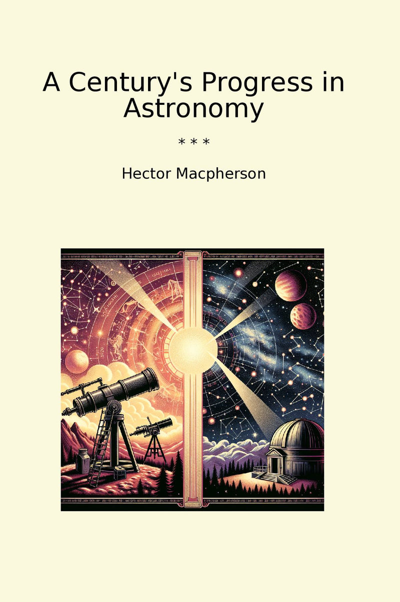 A Century's Progress in Astronomy