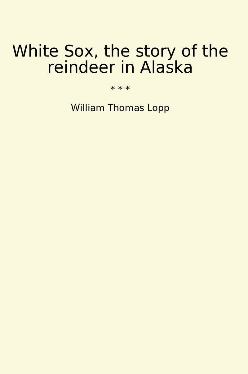 White Sox, the story of the reindeer in Alaska