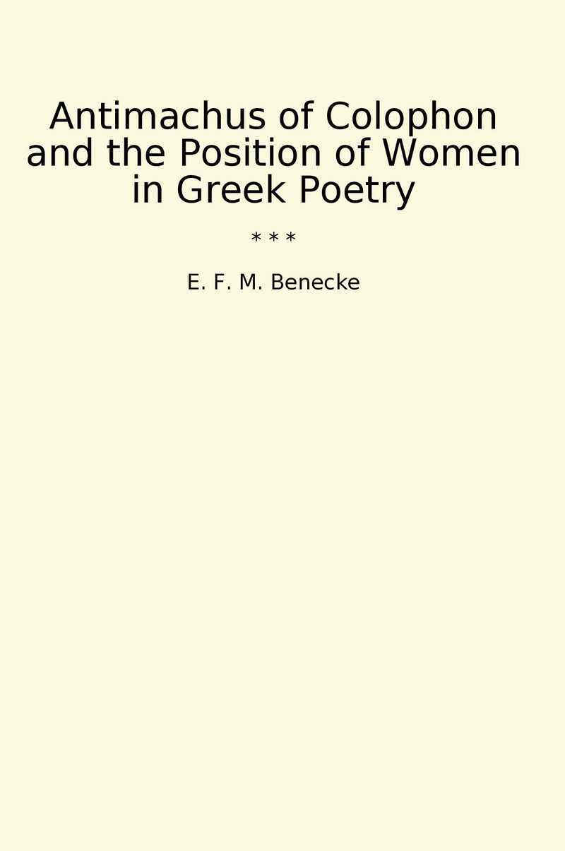 Antimachus of Colophon and the Position of Women in Greek Poetry