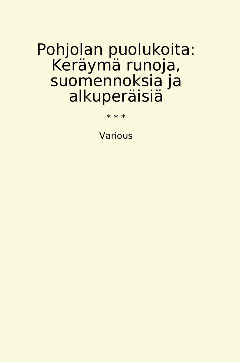 Pohjolan puolukoita: Keräymä runoja, suomennoksia ja alkuperäisiä