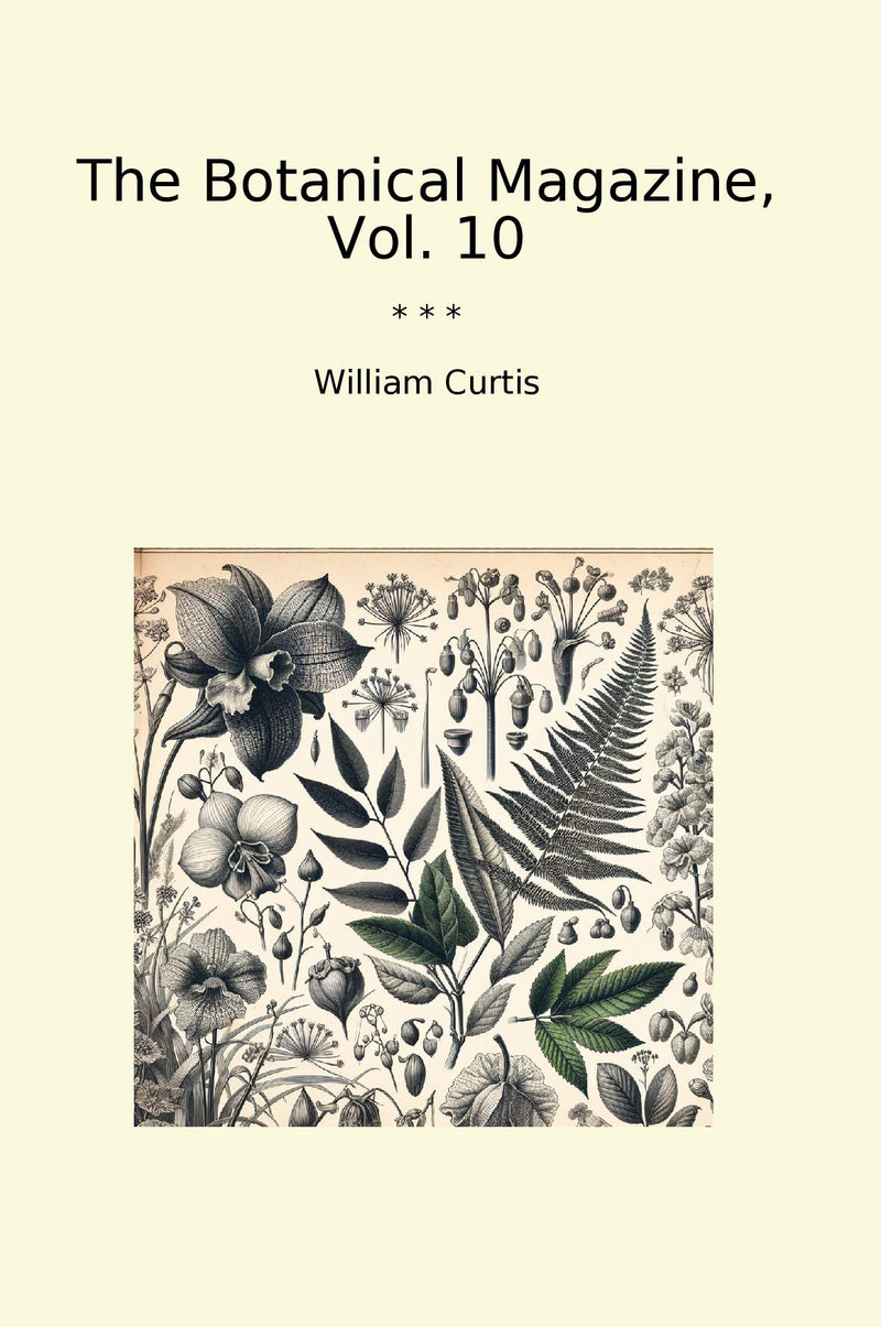 The Botanical Magazine, Vol. 10