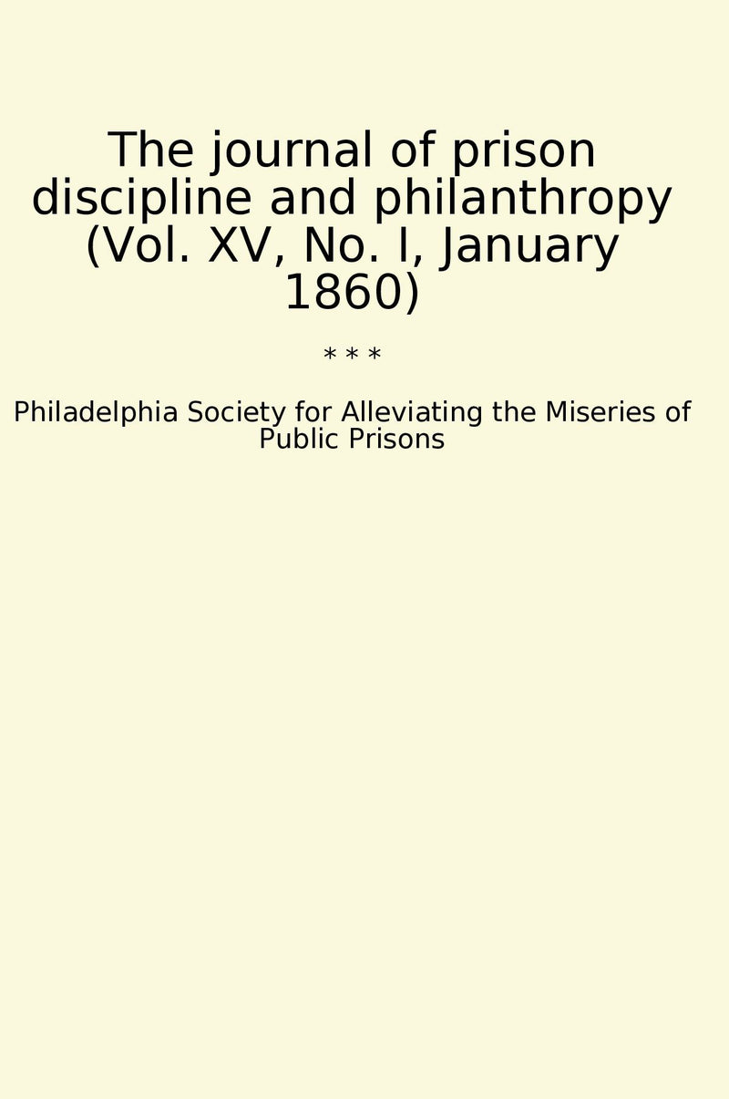 The journal of prison discipline and philanthropy (Vol. XV, No. I, January 1860)