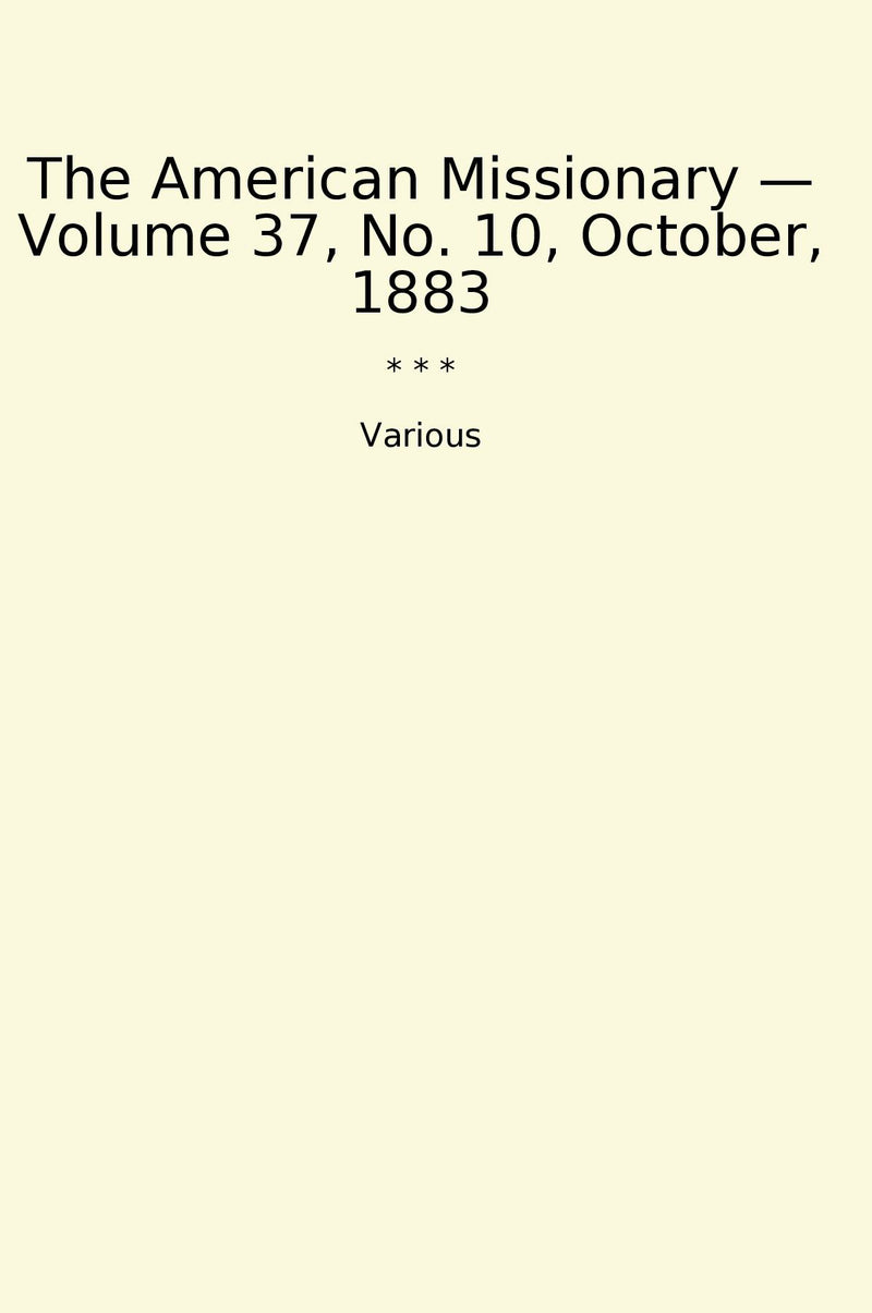 The American Missionary — Volume 37, No. 10, October, 1883