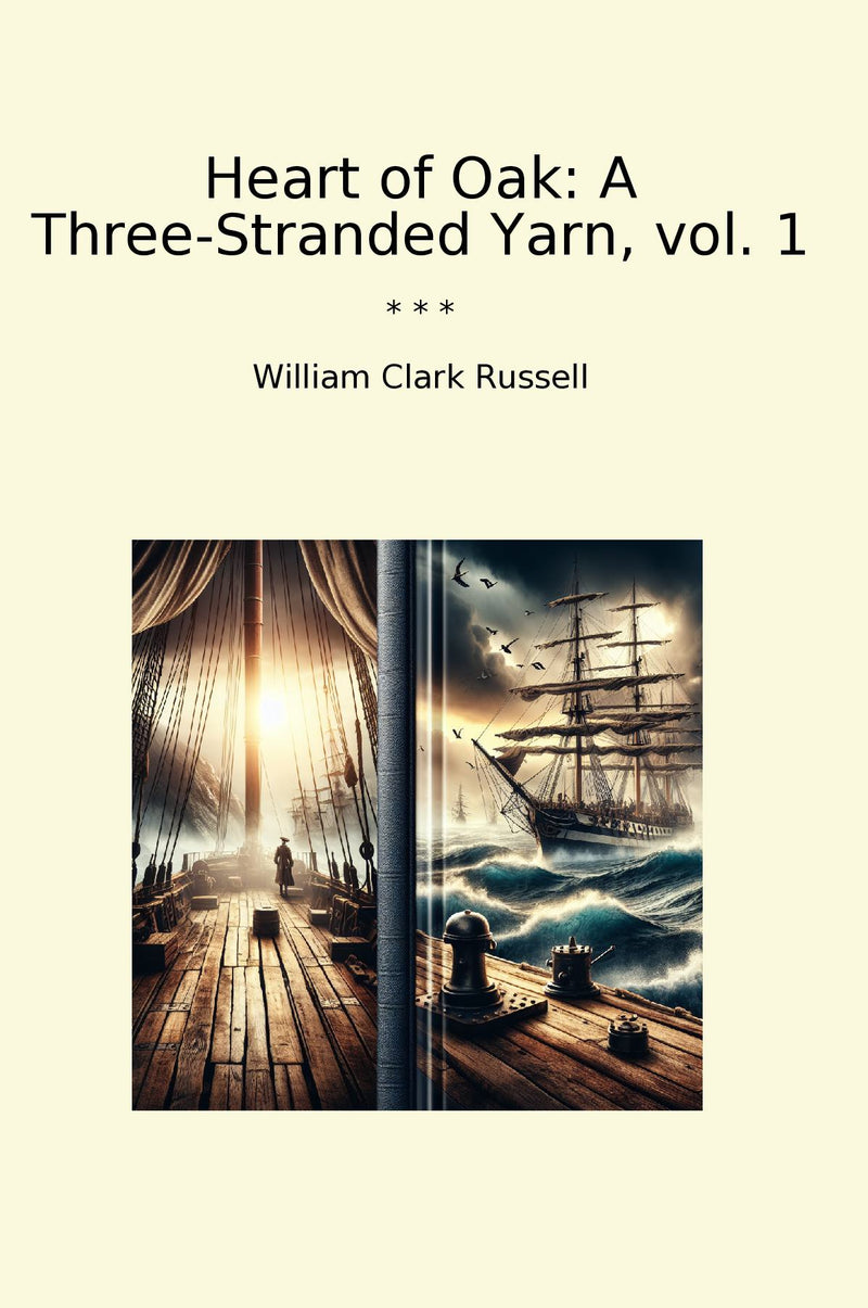 Heart of Oak: A Three-Stranded Yarn, vol. 1