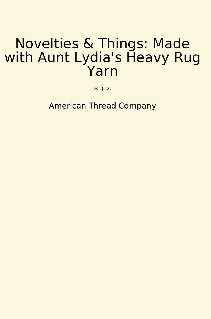 Novelties & Things: Made with Aunt Lydia's Heavy Rug Yarn