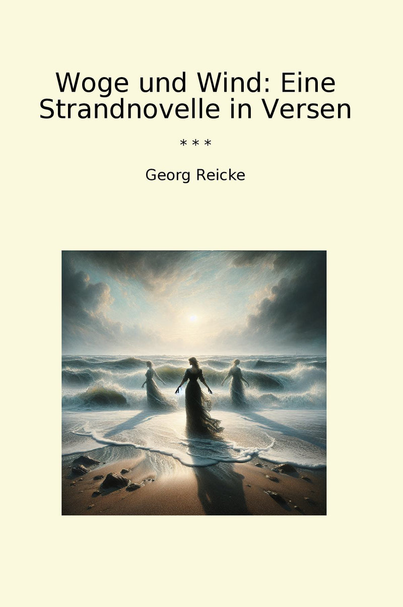 Woge und Wind: Eine Strandnovelle in Versen