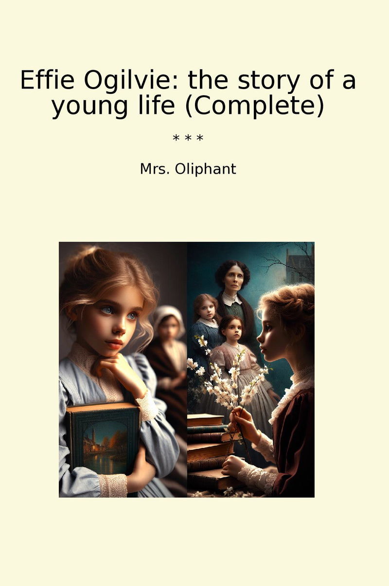 Effie Ogilvie: the story of a young life (Complete)