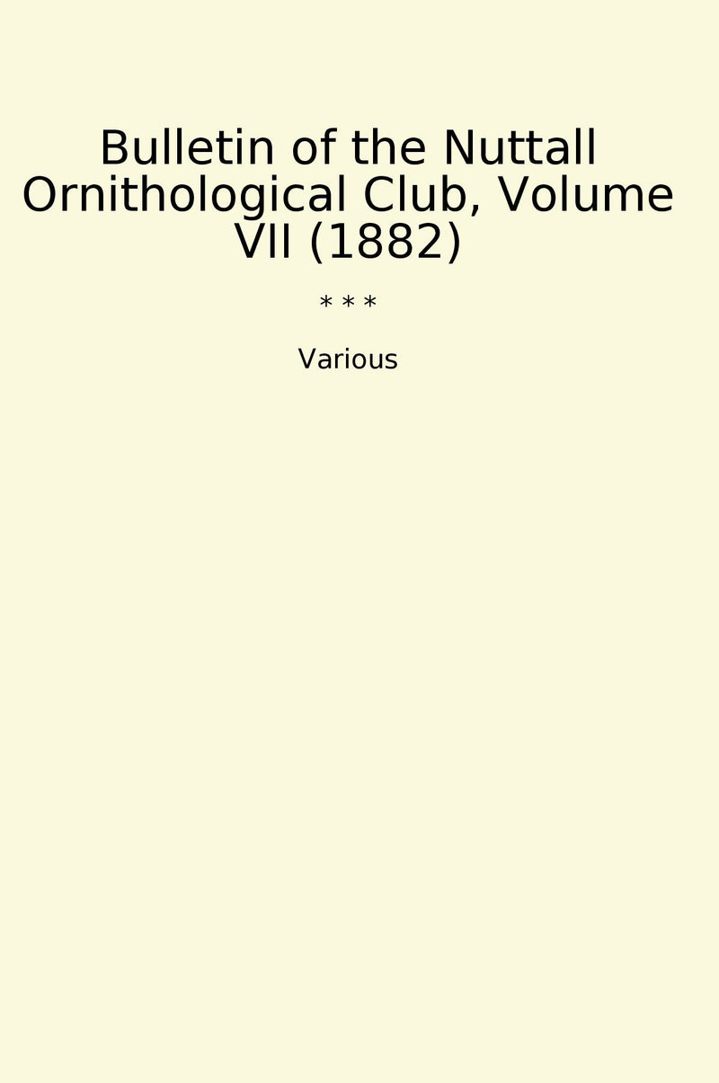 Bulletin of the Nuttall Ornithological Club, Volume VII (1882)