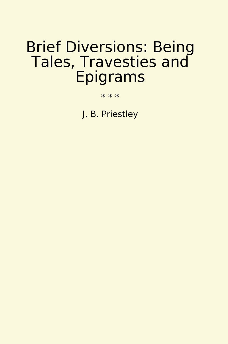 Brief Diversions: Being Tales, Travesties and Epigrams