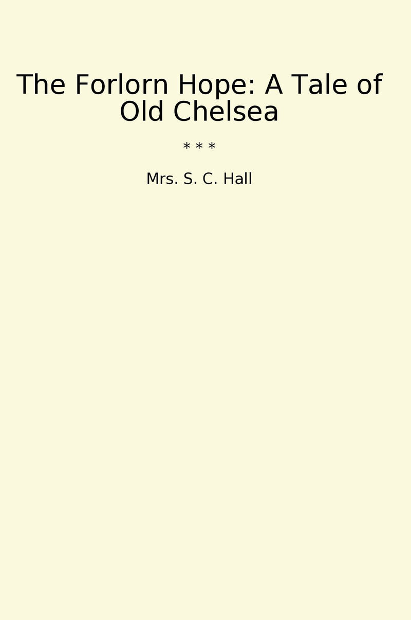 The Forlorn Hope: A Tale of Old Chelsea