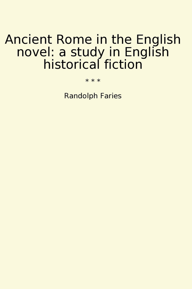 Ancient Rome in the English novel: a study in English historical fiction