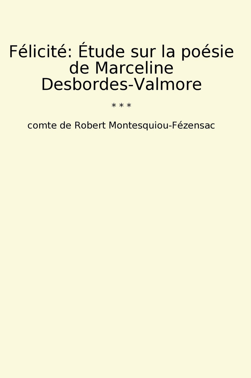 Félicité: Étude sur la poésie de Marceline Desbordes-Valmore