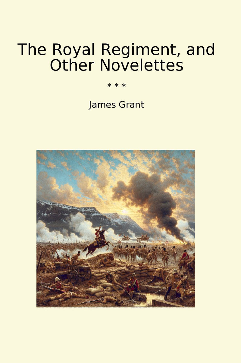 The Royal Regiment, and Other Novelettes