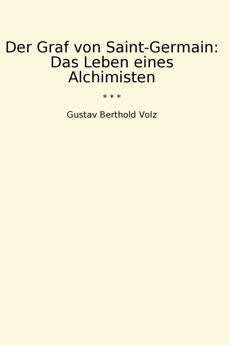 Der Graf von Saint-Germain: Das Leben eines Alchimisten